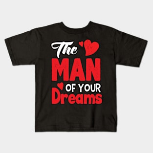 The Man of your Dreams Kids T-Shirt